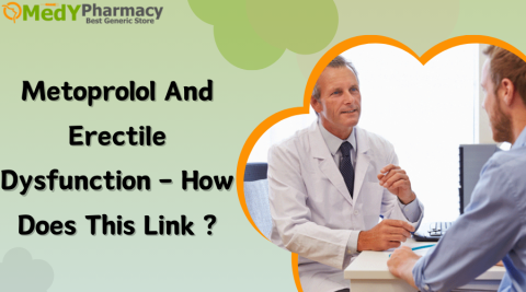 Metoprolol and Erectile Dysfunction - How Does This Link