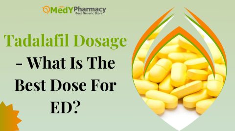 Tadalafil Dosage – What Is The Best Dose For ED?