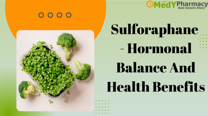 Sulforaphane – Hormonal Balance and Health Benefits
